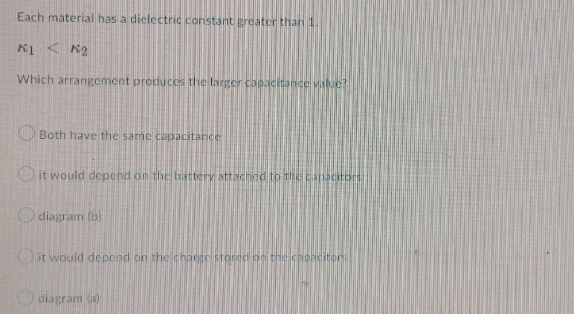 2 Parallel Plate Capacitors Have The Same Area And Separation Distance You Use Equal Amounts Of Two Different Dielectri 2