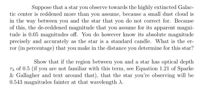 Suppose That A Star You Observe Towards The Highly Extincted Galac Tic Center Is Reddened More Than You Assume Because 1