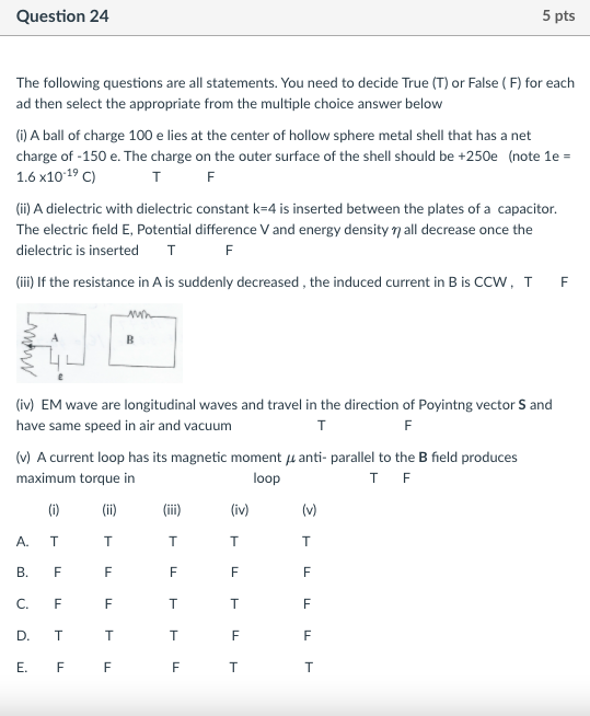 Question 24 5 Pts The Following Questions Are All Statements You Need To Decide True T Or False F For Each Ad Then 1