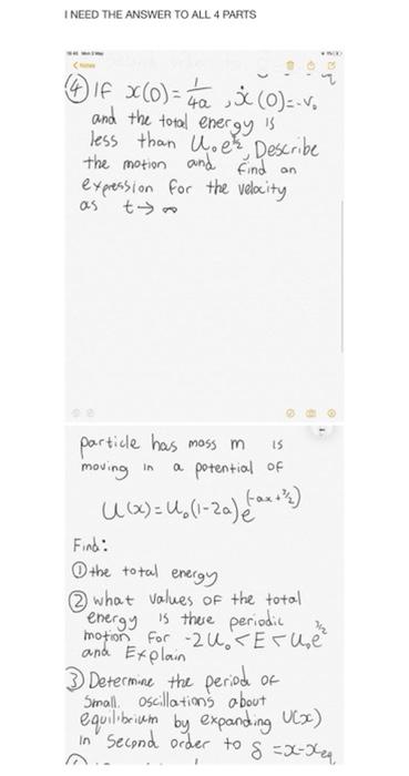I Need The Answer To All 4 Parts If X 0 4ax 0 V And The Total Energy Is Less Than Es Describe The Motion And F 1