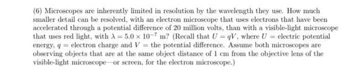 6 Microscopes Are Inherently Limited In Resolution By The Wavelength They Use How Much Smaller Detail Can Be Resolved 1