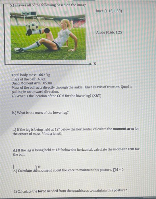 5 Answer All Of The Following Based On The Image Knee 1 15 1 30 Ankle 0 66 1 25 X Total Body Mass 66 4 Kg Mass 1