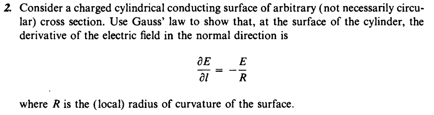2 Consider A Charged Cylindrical Conducting Surface Of Arbitrary Not Necessarily Circu Lar Cross Section Use Gauss 1