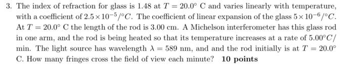 3 The Index Of Refraction For Glass Is 1 48 At T 20 0 C And Varies Linearly With Temperature With A Coefficient Of 1