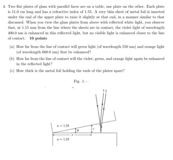 4 Two Flat Plates Of Glass With Parallel Faces Are On A Table One Plate On The Other Each Plate Is 11 0 Cm Long And 1