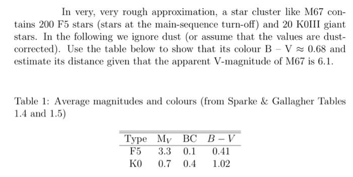 In Very Very Rough Approximation A Star Cluster Like M67 Con Tains 200 F5 Stars Stars At The Main Sequence Turn Off 1