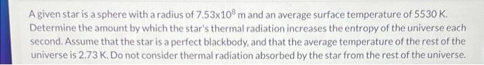A Given Star Is A Sphere With A Radius Of 7 53x108 M And An Average Surface Temperature Of 5530 K Determine The Amount 1
