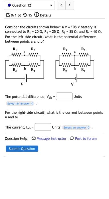 Question 12 0 1 Pt 15 Details Consider The Circuits Shown Below A V 108 V Battery Is Connected To R 20 02 R 1