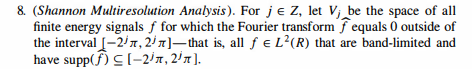 8 Shannon Multiresolution Analysis For Je Z Let V Be The Space Of All Finite Energy Signals F For Which The Fourie 1