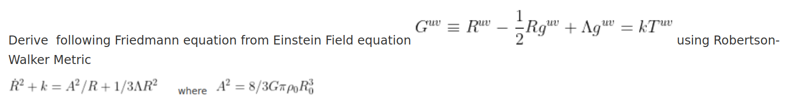 Gruv Ruv Derive Following Friedmann Equation From Einstein Field Equation Walker Metric R K A R 1 3ar A 8 1