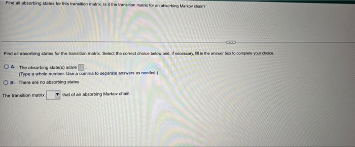Find A Brings For This Transion Must The Transition Mate For An Absorbing Markov Chain Da Absorbing States For The Tran 4