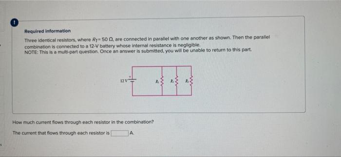 Required Information Three Identical Resistors Where R 50 Q Are Connected In Parallel With One Another As Shown Then 1