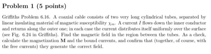 Problem 1 5 Points Griffiths Problem 6 16 A Coaxial Cable Consists Of Two Very Long Cylindrical Tubes Separated By L 1