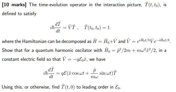 10 Marks The Time Evolution Operator In The Interaction Picture T T To Is Defined To Satisfy Dt Ih Vt T To To 1