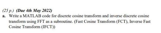 25 P Due 4th May 2022 A Write A Matlab Code For Discrete Cosine Transform And Inverse Discrete Cosine Transform Us 1