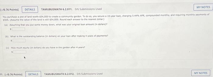 My Notes 0 76 Points Details Tamubusmath 6 2 011 0 6 Submissions Used You Purchase A Plot Of Land Worth 54 000 To 1