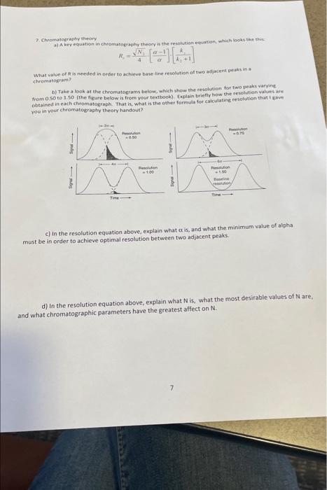 7 Chromatography Theory A A Key Equation In Chromatography Theory Is The Resolution Equation Which Looks Like This N 1