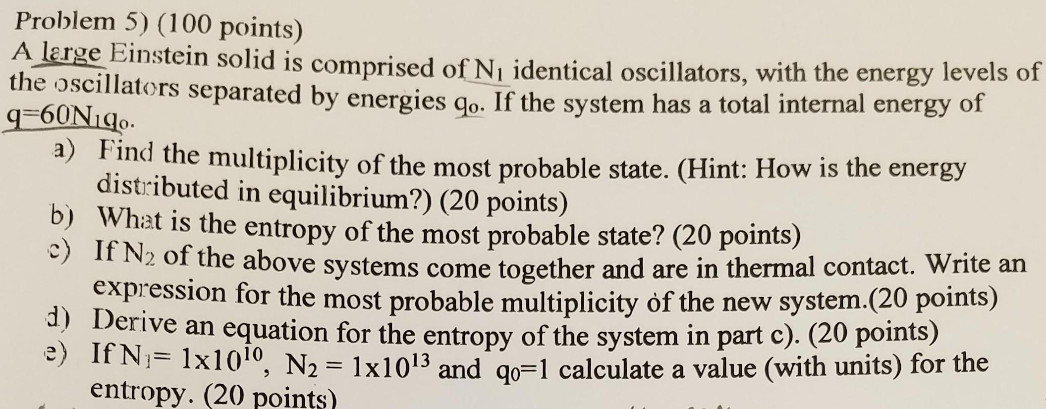 Problem 5 100 Points A Large Einstein Solid Is Comprised Of N Identical Oscillators With The Energy Levels Of The O 1