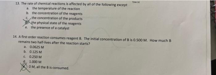 Time 4 13 The Rate Of Chemical Reactions Is Affected By All Of The Following Except A The Temperature Of The Reactio 1