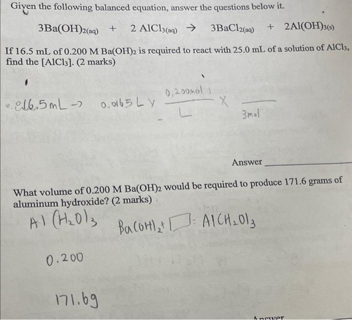 Given The Following Balanced Equation Answer The Questions Below It 3ba Oh 2 Aq 2 Aic13 Aq 3bacl2 Aq 2al Oh 3 1