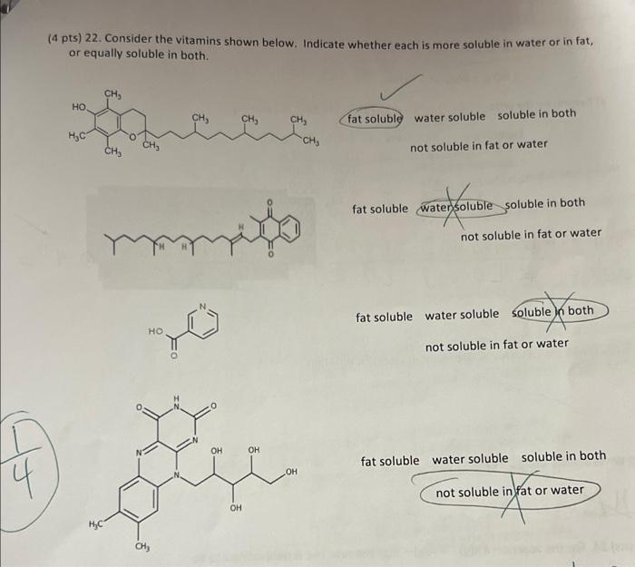 14 4 Pts 22 Consider The Vitamins Shown Below Indicate Whether Each Is More Soluble In Water Or In Fat Or Equally S 1