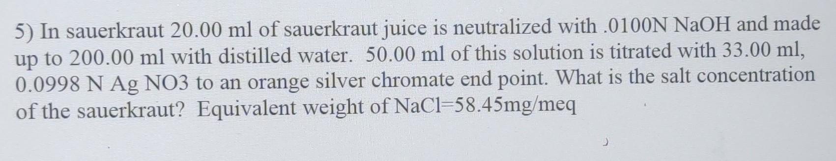 5 In Sauerkraut 20 00 Ml Of Sauerkraut Juice Is Neutralized With 0100n Naoh And Made Up To 200 00 Ml With Distilled Wa 1