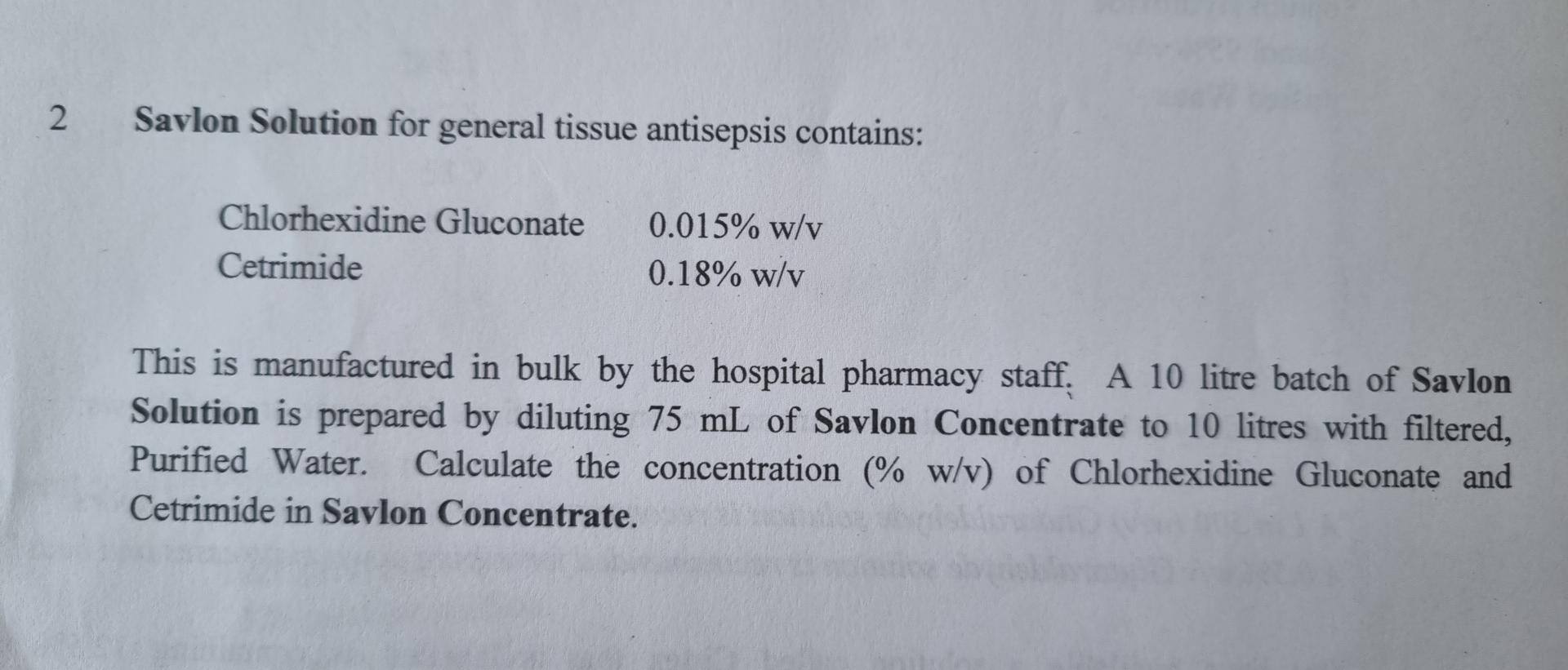 2 Savlon Solution For General Tissue Antisepsis Contains Chlorhexidine Gluconate Cetrimide 0 015 W V 0 18 W Y This I 1