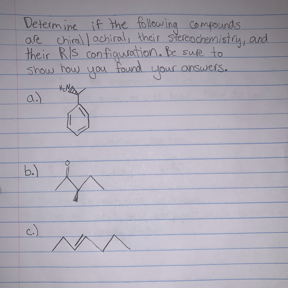 Determine If The Following Compounds Are Chirall Achiral Their Stereochemistry And Their Ris Configuration Be Sure To 1