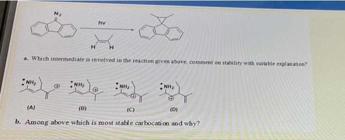 N H H A Which Intermediate Is Involved In The Reaction Given Above Comment On Stability With Suitable Explanation Nh 1
