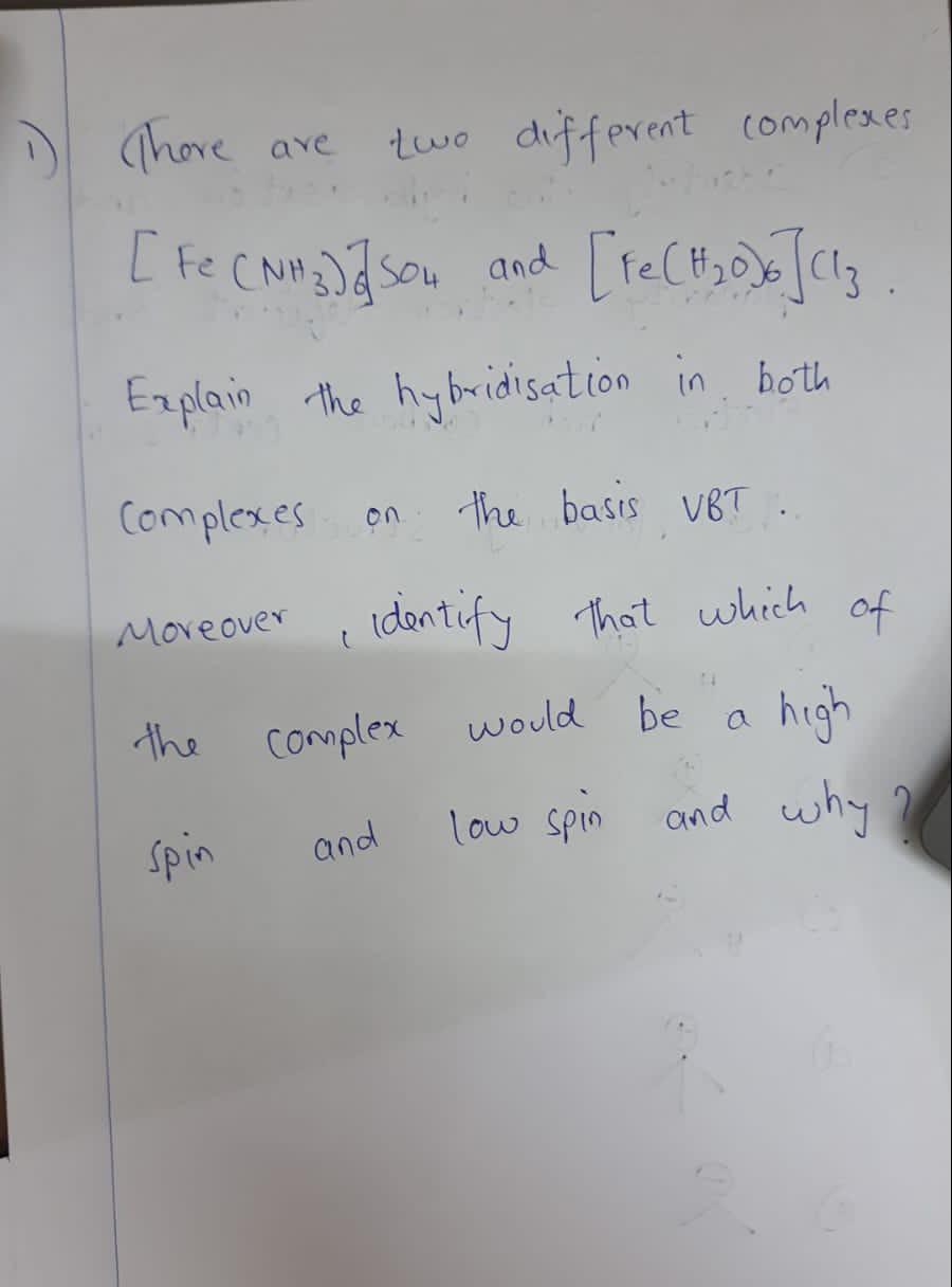 Two Different Complexes Fe 0 6 13 There Are Fe Na Sou And Explain The Hybridisation In Both Complexes On The 1