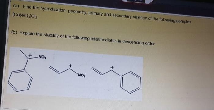 A Find The Hybridization Geometry Primary And Secondary Valency Of The Following Complex Co En 3 Cl3 B Explain T 1