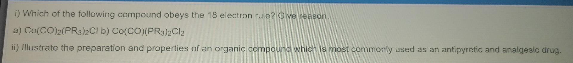 I Which Of The Following Compound Obeys The 18 Electron Rule Give Reason A Co Co 2 Pr3 2cl B Co Co Pr3 2cl2 Ii Il 1