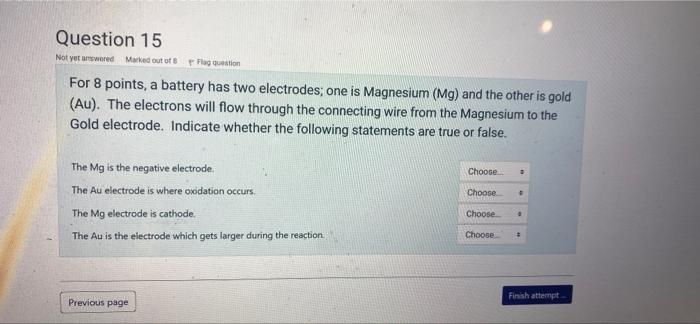 Question 15 Not Yet Answered Marked Out Of 8 Flag Question For 8 Points A Battery Has Two Electrodes One Is Magnesium 2