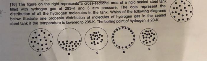 16 The Figure On The Right Represents A Cross Sectional Area Of A Rigid Sealed Steel Tank Filled With Hydrogen Gas At 1