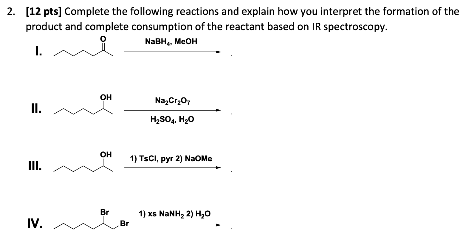 2 12 Pts Complete The Following Reactions And Explain How You Interpret The Formation Of The Product And Complete Con 1