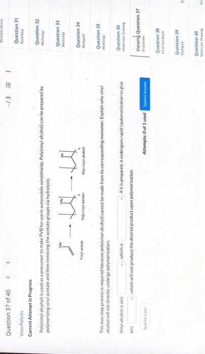 Question 37 Of 40 13 View Policies Current Attempt In Progress Poly Vinyl Alcohol Is Used As A Precursor To Make Pvb 1