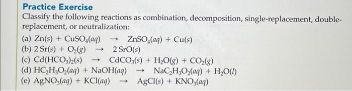 Practice Exercise Classify The Following Reactions As Combination Decomposition Single Replacement Double Replacemen 1