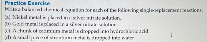 Practice Exercise Write A Balanced Chemical Equation For Each Of The Following Single Replacement Reactions A Nickel 1