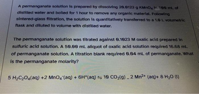 A Permanganate Solution Is Prepared By Dissolving 20 0123 G Kmno4 In 588 Ml Of Distilled Water And Boiled For 1 Hour To 1