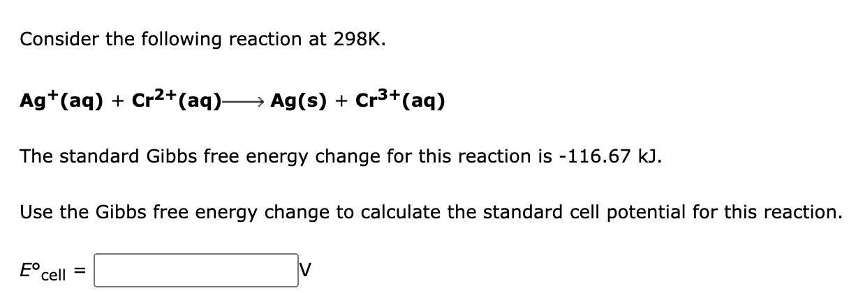 Consider The Following Reaction At 298k Ag Aq Cr Aq Ag S Cr Aq The Standard Gibbs Free Energy Change 1