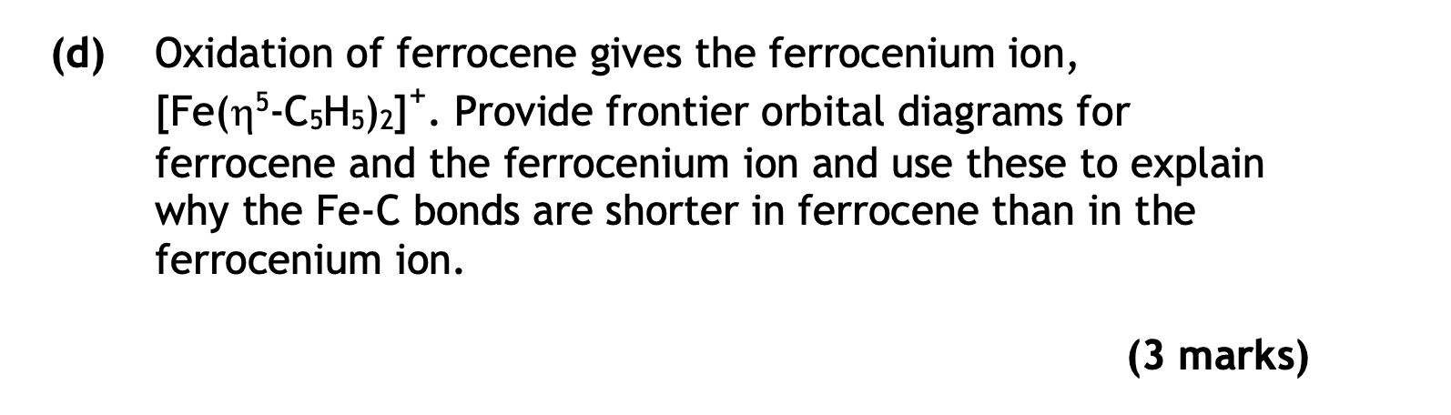 D Oxidation Of Ferrocene Gives The Ferrocenium Ion Fe 15 C5h5 2 Provide Frontier Orbital Diagrams For Ferrocene A 1