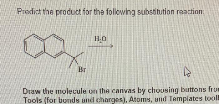 Predict The Product For The Following Substitution Reaction 1 Nah Oh Ci 2 Draw The Molecule On The Canvas By Choosing 2