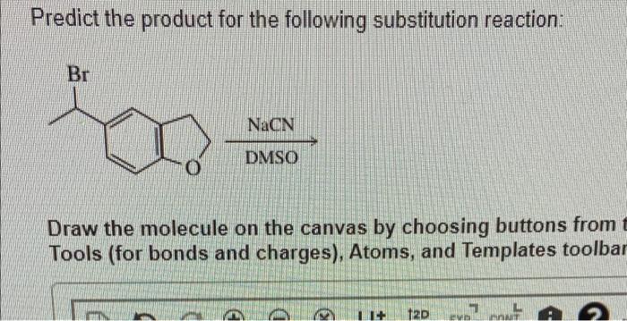 Predict The Product For The Following Substitution Reaction 1 Nah Oh Ci 2 Draw The Molecule On The Canvas By Choosing 3