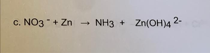 C No3 Zn Nh3 Zn Oh 4 2 E Ch3ch Oh Cr2o72 Ch3co H Cr 1