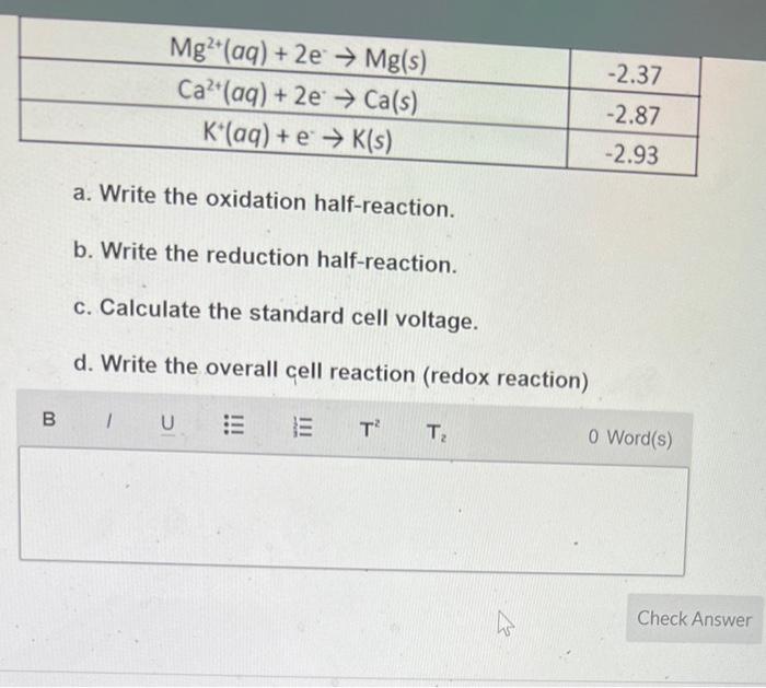 Extension Questions Question 1 Use The Standard Reduction Potentials In The Table To Create A Galvanic Cell With The Hig 2