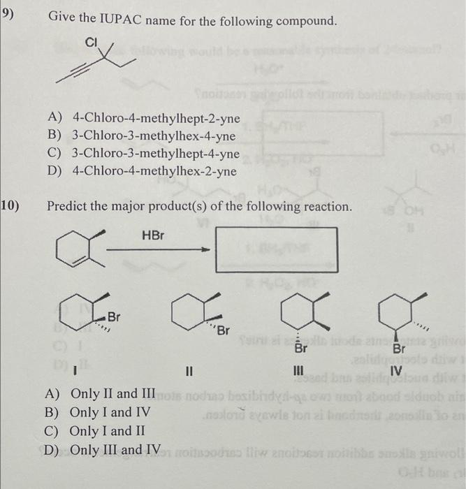 9 10 Give The Iupac Name For The Following Compound Noiras A 4 Chloro 4 Methylhept 2 Yne B 3 Chloro 3 Methylhex 4 Y 1
