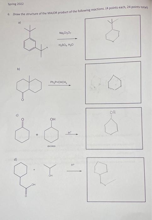 Spring 2022 6 Draw The Structure Of The Major Product Of The Following Reactions 4 Points Each 24 Points Total Na C 1