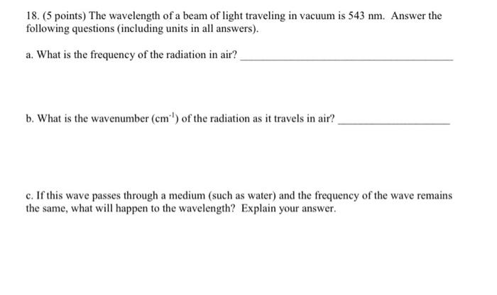 18 5 Points The Wavelength Of A Beam Of Light Traveling In Vacuum Is 543 Nm Answer The Following Questions Includin 1