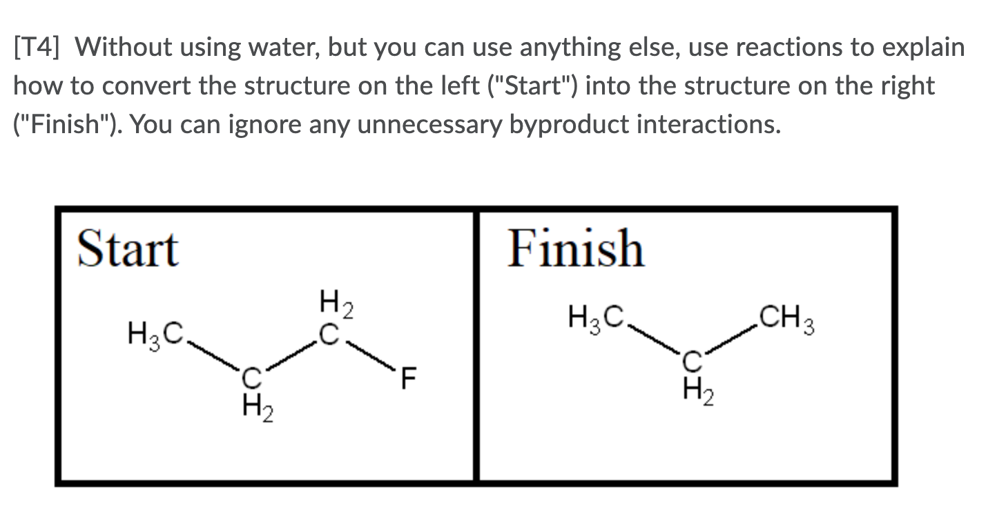 T4 Without Using Water But You Can Use Anything Else Use Reactions To Explain How To Convert The Structure On The Le 1
