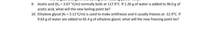 9 Acetic Acid K 3 07 C M Normally Boils At 117 9 C If 1 26 G Of Water Is Added To 96 0 G Of Acetic Acid What Wil 1